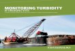 MONITORING TURBIDITYMeasuring Turbidity Turbidity data can be substituted for total suspended solids because it is an indirect measure of the particle density in the water. When monitoring