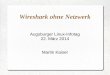 Augsburger Linux-Infotag 22. März 2014 Martin Kaiser · Architecture of Wireshark libpcap, winpcap dumpcap Wireshark – communication with dumpcap via pipe – wiretap – GUI: