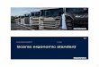 Scania ergonomic standard Scania heeft licentie gekocht en aangepast in lijn met de Scania richtlijnen
