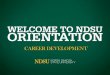 CAREER DEVELOPMENT - NDSUCAREER DEVELOPMENT. NDSU Career Center –306 Ceres Hall. CAREER.NDSU.EDU. Fast Facts for 2016: •# interns last year •# hires? •# employers • 3-credits