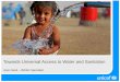 Towards Universal Access to Water and Sanitation · Towards Universal Access to Water and Sanitation Jose Gesti – WASH Specialist . WRITE HERE THE TITLE OF THE PRESENTATION Outline