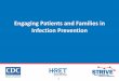 Engaging Patients and Families in Infection Prevention...CMS Person and Family Engagement Definition • Individuals and families are partners in defining, designing and assessing