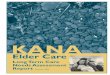 KANA - Beck Consulting · needs assessment report for the KANA Elder Long Term Care project. KANA also contracted with Nunaworks Consulting, Alisha Drabek, to provide facilitation