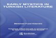 Early Mystics In Turkish Literaturedocs.neu.edu.tr/library/nadir_eserler_el_yazmalari/KITAPLAR/FUAD KOPRULU/Köprülü...EARLY MYSTICS IN TURKISH LITERATURE Early Mystics in Turkish