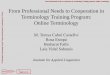From Professional Needs to Cooperation in Terminology ... · From Professional Needs to Cooperation in Terminology Training programs: Online Terminology Building Stones The teaching