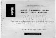 NOSE LANDING GEAR DROP REPORT · liHLTR-1 DROP TEST REPORT H. W. LOUD MACHINE WORKS. Inc. POMONA, CALIFORNIA Page 3 1.0 GENERAL: The 1511L.100 Nose Landing Gear Shock Strut was tested