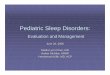 Pediatric Sleep Disorders - University of Washington · Approaches to Pediatric Sleep Problems If abnormalities during asleep: How often does it occur? 6 times/night, once a year,