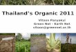 Thailand’s Organic 2011 · Brief History (4) 2003 International Organic Conference, co-hosted by FAO, Green Net-Earth Net Foundation Surin Province set up a large-scale organic