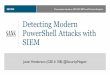 Detecting Modern PowerShell Attacks with SIEM · PowerShell is awesome yet scary • Learn it, know about it, and detect unauthorized use Simple detects can find a lot • Look for