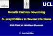 Genetic factors governing susceptibilities to infections · Genetic Factors Governing Susceptibilities to Severe Infections GSK-Chair of Infectious Diseases Pr Jean-Paul MIRA
