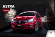 ASTRA - vauxhall.co.uk · Keeping an ever-watchful, never-tiring electronic eye on the road ahead, Astra’s front camera system* supports your own road sense to help prevent scrapes,