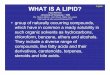 WHAT IS A LIPID? Lipidsbiochemistry-stanislaus.wdfiles.com/local--files/biochemistry-ii/Lipids.pdfthe presence of acid to produce glycerol and fatty acids. When the hydrolysis reaction
