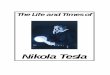 Nikola Tesla - University of Minnesotagupta423/TeslaBook.pdfNikola Tesla invented alternating current, generators and motors to run on it, high voltage Tesla coils, radio, X-rays,