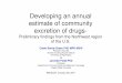 Developing an annual estimate of community excretion of drugs- · Developing an annual estimate of community excretion of drugs-Preliminary findings from the Northwest region of the
