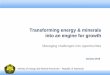Transforming energy & minerals into an engine for growthindonesiangassociety.com/wp-content/uploads/2016/06/Presentation-15.pdfTransforming energy & minerals into an engine for growth