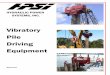Vibratory Pile Driving Equipment · 2019-09-04 · Introduction HPSI Vibratory Driver/Extractors have been designed to be as dependable and free of downtime as any product available