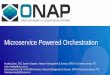Microservice Powered Orchestration - Linux Foundation Eventsevents17.linuxfoundation.org/sites/events/files/slides... · 2017-04-18 · Microservice Powered Orchestration Huabing