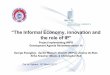 “The Informal Economy, innovation and the role of IP” · “The Informal Economy, innovation and the role of IP” Project implementing WIPO Development Agenda Recommendation