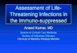 Assessment of Life- Threatening Infections in the …...Assessment of Life-Threatening Infections in the Immuno-suppressed Section of Critical Care Medicine Section of Infectious Diseases