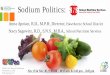 Sodium Politics - CalSNA€¦ · Sodium and potassium intakes among US infants and preschool children, 2003- 2010, 2013 • Addressing the younger population, a study has found that