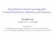 Deep Reinforcement Learning with Forward Prediction, Memory, …rll.berkeley.edu/deeprlcoursesp17/docs/honglak_lecture.pdf · 1 Deep Reinforcement Learning with Forward Prediction,