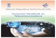 Telecom Regulatory Authority of India...Foreword Safeguarding the interests of telecom consumers and empowering them is one of the primary objectives of the Telecom Regulatory Authority