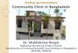 Scaling-up Innovations Community Clinic in Bangladesh · Background and History The present Government during its previous tenure in 1998 planned to establish 13,500 Community Clinics