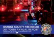 ORANGE COUNTY FIRE RESCUE 2017/2018 ANNUAL REPORT · Department (OCFRD) Annual Report. for the fiscal year of 2017/2018. It has been an incredible year here at OCFRD, and while this