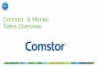 Comstor & Meraki Sales Overvie€¦ · Until Meraki is included on the Cisco GPL, Cisco Meraki products will continue to be sold through the Meraki Elevate partner program. Cisco