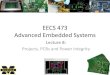 EECS 498 Advanced Embedded Systems · Project status updates •We will be having regular project status updates/descriptions at the start of each class starting Thursday –Half
