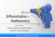 Effective Differentiation in Mathematics · Differentiation refers to a wide variety of teaching techniques and lesson adaptations that educators use to instruct a diverse group of