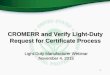 CROMERR and Verify Light-Duty Request for CertificateProcess · 2016-08-02 · CROMERR and Verify Light-Duty Request for CertificateProcess Light-Duty Manufacturer Webinar November