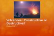Volcanoes: Constructive or Destructive?...Roman word Vulcan, which means “fire” ... Mt. Pinatubo (Philippines) AUSTRALIA @GraphicMaps.com Pacific Ocean ristchurch (New ZealanØ