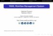 YAWL Workflow Management System - Univr · 2011-05-09 · Sommario Ripasso sui concetti generali dei workﬂow Presentazione di YAWL Introduzione all’editor di YAWL YAWL Workﬂow