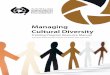 Managing Cultural Diversity · and encouraging cultural diversity in their workplaces. Australia's diversity is a source of national strength and an asset to Australian industries