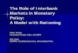 The Role of Interbank Markets in Monetary Policy · The Role of Interbank Markets in Monetary Policy: A Model with Rationing Xavier Freixas Universitat Pompeu Fabra and CEPR José