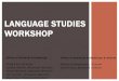 LANGUAGE STUDIES WORKSHOP Language Workshop...An 800-word essay outlining the significance of your proposed country, region, and language of study to U.S. national security with a