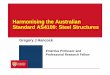 Harmonising the Australian Standard AS4100: Steel Structures · • British version BS EN 1993-1 General rules and rules for buildings • 12 parts EN 1993-1-1 to 1993-1-12 7 •
