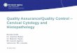 Quality Assurance/Quality Control Cervical Cytology and Histopathology · 2016-05-24 · Quality Assurance/Quality Control – Cervical Cytology and Histopathology 20 May 2016 Brenda