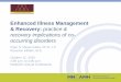 Enhanced Illness Management & Recovery: practice ......Enhanced Illness Management & Recovery: practice & recovery implications of co-occurring disorders Piper S. Meyer-Kalos, Ph.D.,