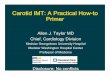 Carotid IMT: A Practical How-to Primer - LipidCarotid IMT: A Practical How-to Primer Allen J. Taylor MD Chief, Cardiology Division Medstar Georgetown University Hospital Medstar Washington