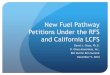 New Pathway Petitions Under the RFS and California …...U.S. Renewable Fuel Standard Fuel Pathways, RIN Requirements The 2010 rule created a provision for applicants to petition to