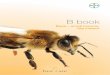 B book - beecare.bayer.com...smaller than a honey bee colony, and the colony lasts one season only. Yes, though they do not produce as much as honey bees. South America is said to