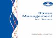 SStresstress MManagement anagement...nursing work, such as manual handling, ergonomics, chemical and biological hazards, we have been less successful in recognising the very real psychological
