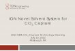 ION Novel Solvent System for CO2 Capture...1. Evaluate ION’s non-aqueous organic solvents (NAOS) for post combustion CO 2 capture using simulated and real flue gas 2. Advance ION’s