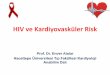 HIV ve Kardiyovasküler Risk · 2016-11-15 · From the Data Collection on Adverse Events of Anti-HIV Drugs (D:A:D) study.10 Rates of myocardial infarction, stratified by predicted