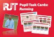 RJT RUN JUMP THROW Pupil Task Cards: Running · whether the pupil achieved the required technical points. The stage 3 pupil task cards build on the challenges set out in stage 2 by