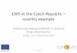 EWS in the Czech Republic country examplesisco.copolad.eu/.../1.3_EWS_Czech_case_report_COPOLAD_II_20171116_EN.pdf · EWS in the Czech Republic – country example 2nd Annual meeting