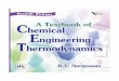 C A Textbook of hemical ngineering E …...Chemical Engineering Thermodynamics K.V. NARAYANAN Former Professor and Head Department of Chemical Engineering and Former Principal Government