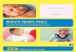Baby’s Health Diary · 2019-11-19 · *Use as directed for children 6 months and older. Baby’s Health Diary Brought to you by Pﬁzer Consumer Healthcare, the maker of Infants’